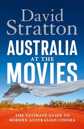 Australia at the Movies: The ultimate guide to modern Australian cinema 1990-2020